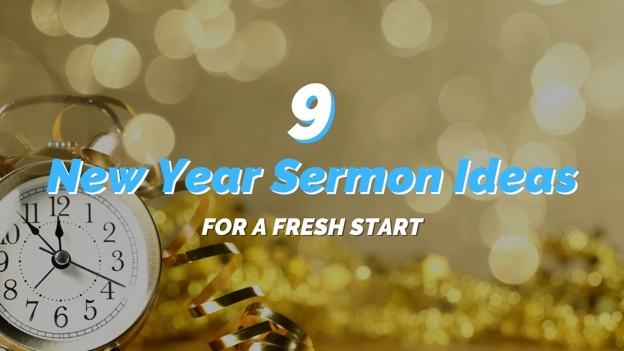 9 New Year Sermon Ideas For a Fresh Start REACHRIGHT