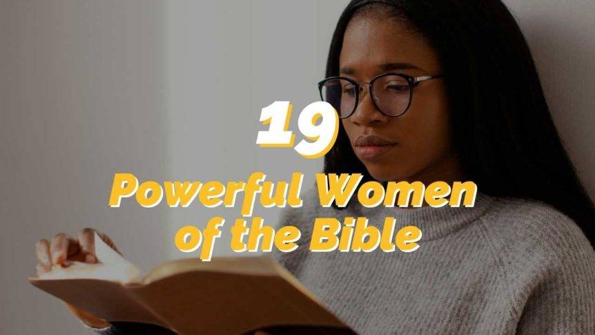 19 Powerful Women in the Bible to Inspire You - REACHRIGHT