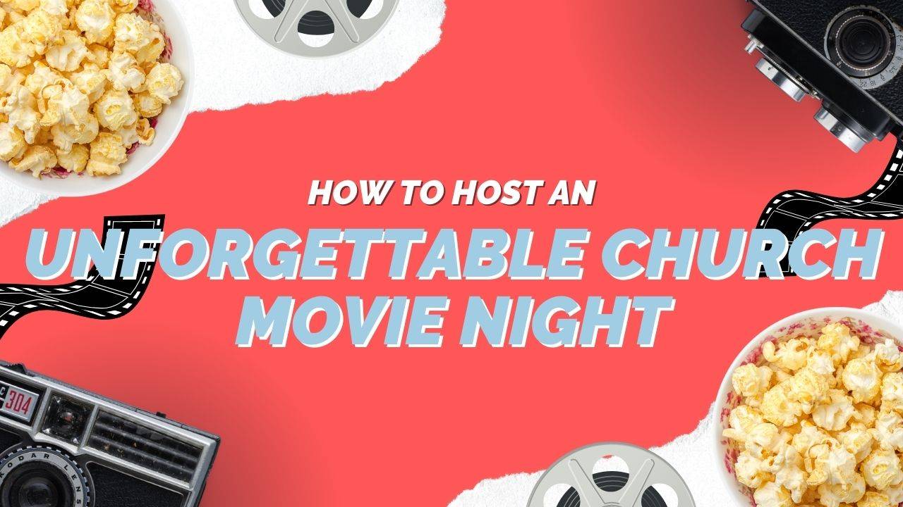 how-to-host-an-unforgettable-church-movie-night-reachright