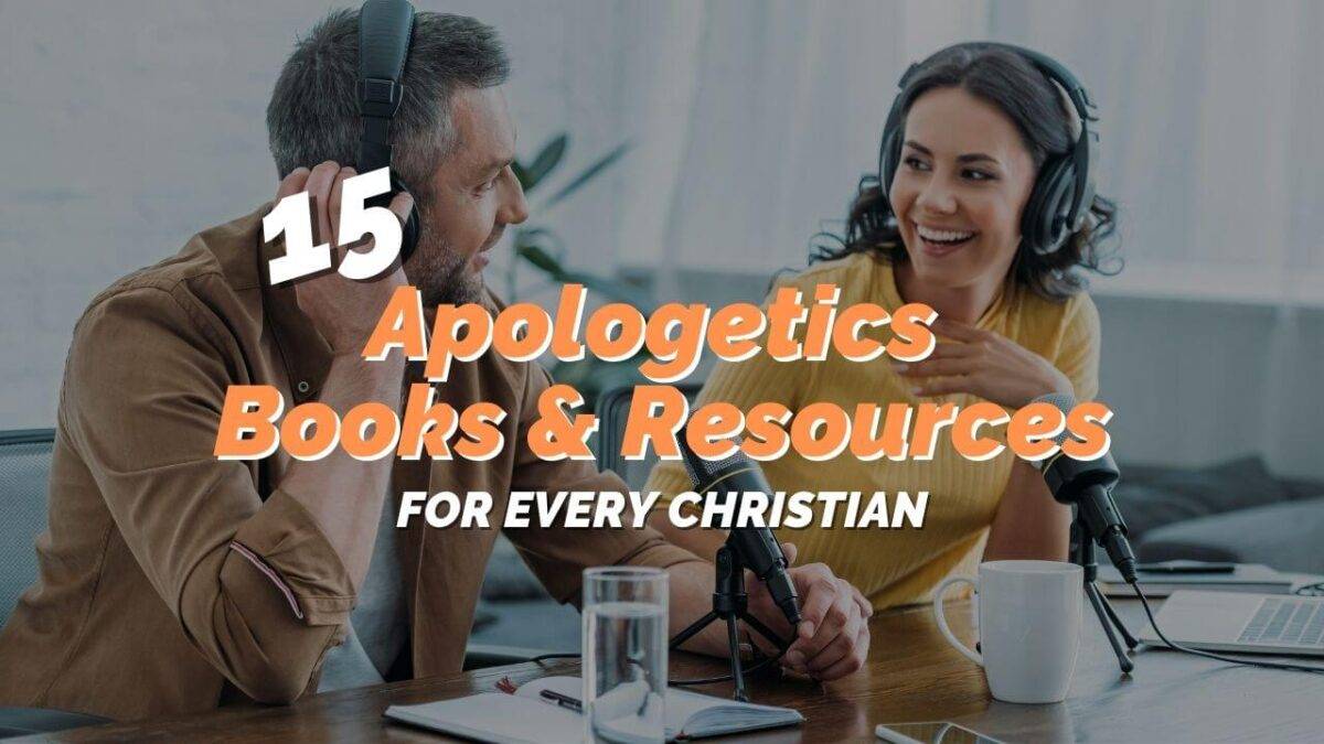 Top 15 Apologetics Books and Resources For Every Christian - REACHRIGHT