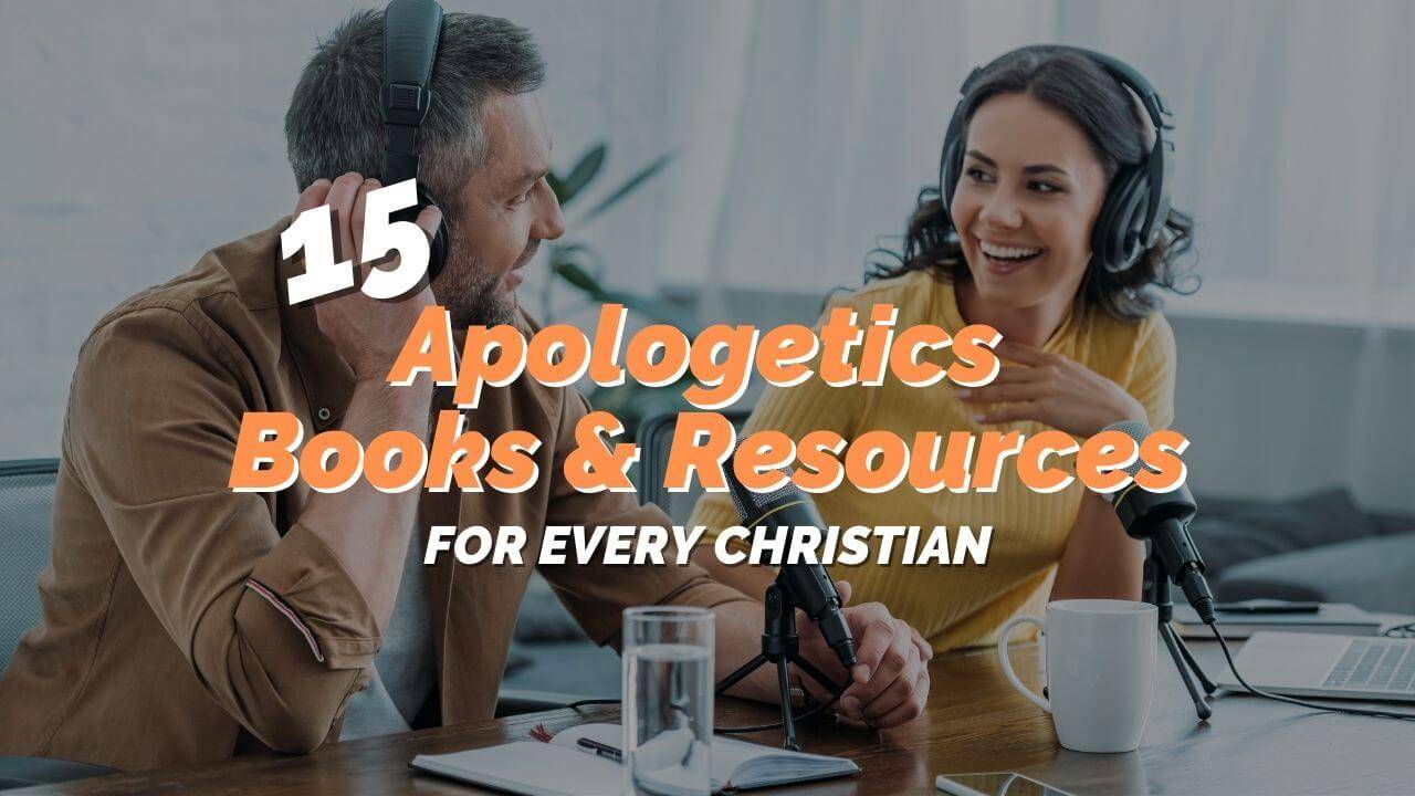 Top 15 Apologetics Books and Resources For Every Christian REACHRIGHT