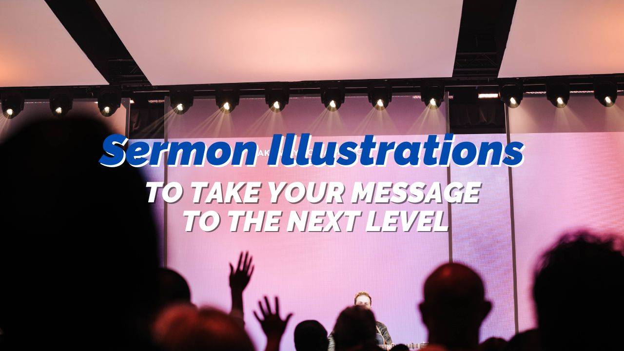 Sermon Illustrations to Take Your Message to the Next Level - REACHRIGHT