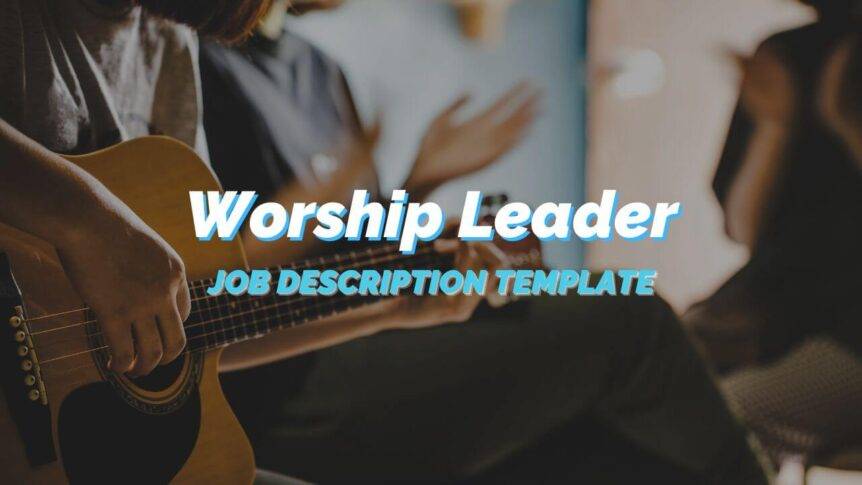 a-complete-worship-leader-job-description-for-your-church-reachright