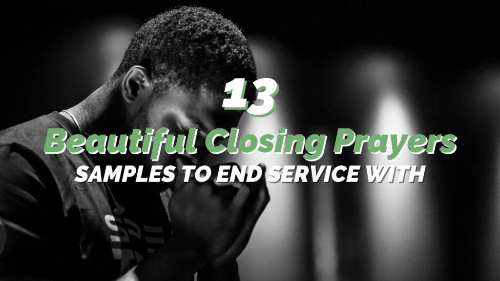 13 Beautiful Closing Prayers to End A Service - REACHRIGHT